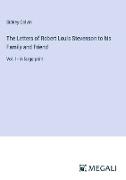 The Letters of Robert Louis Stevenson to his Family and Friend