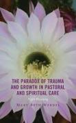 The Paradox of Trauma and Growth in Pastoral and Spiritual Care