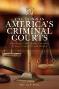 The Crisis in America's Criminal Courts