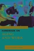 The Rowman & Littlefield Handbook on Aging and Work