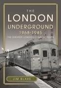 The London Underground, 1968-1985