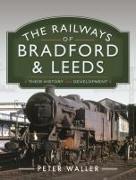 The Railways of Bradford and Leeds