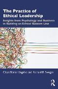 The Practice of Ethical Leadership