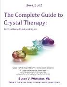 The Complete Guide to Crystal Therapy