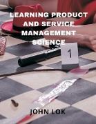 Learning Product And Service Management Science