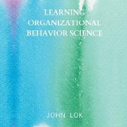 Learning Organizational Behavior Science