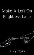 Make A Left On Flightless Lane