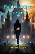 World of Shadows and Secrets