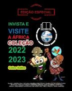 INVISTA E VISITE A ÁFRICA - COLEÇÃO 2022 - 2023 - Celso Salles - Edição Especial