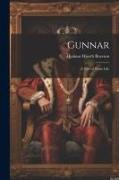 Gunnar, a Tale of Norse Life