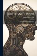 Truth And Error, or, The Science of Intellection