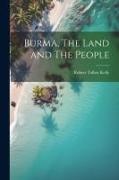 Burma, The Land and The People