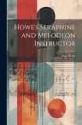 Howe's Seraphine and Melodeon Instructor