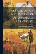 The Pageant of Bloomington And Indiana University