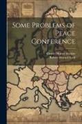 Some Problems of Peace Conference