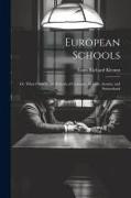 European Schools: Or, What I Saw in the Schools of Germany, France, Austria, and Switzerland