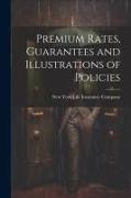 Premium Rates, Guarantees and Illustrations of Policies