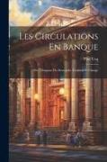 Les Circulations En Banque: Ou, L'Impasse Du Monopole, Émission Et Change