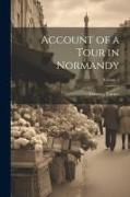 Account of a Tour in Normandy, Volume 2