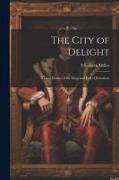 The City of Delight: A Love Drama of the Siege and Fall of Jerusalem