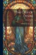 The Grip of Desire: The Story of a Parish-Priest