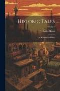 Historic Tales: The Romance of Reality, Volume 1
