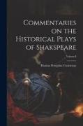 Commentaries on the Historical Plays of Shakspeare, Volume I