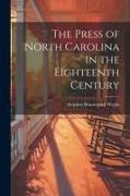 The Press of North Carolina in the Eighteenth Century