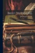 Brief Diversions: Being Tales, Travesties and Epigrams