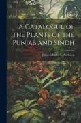 A Catalogue of the Plants of the Punjab and Sindh