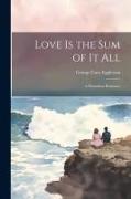 Love is the Sum of it All: A Plantation Romance
