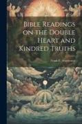 Bible Readings on the Double Heart and Kindred Truths