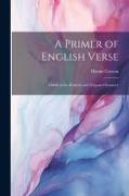 A Primer of English Verse: Chiefly in Its Æsthetic and Organic Character