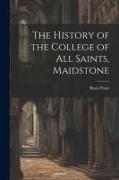 The History of the College of All Saints, Maidstone