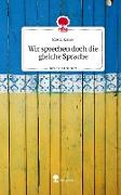 Wir sprechen doch die gleiche Sprache. Life is a Story - story.one