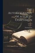 The Autobiography of a Stage-Coachman, Volume I