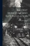 Railway Monopoly and Rate Regulation