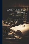 An Englishman in Paris, Volume I