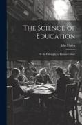 The Science of Education, or the Philosophy of Human Culture