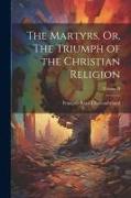 The Martyrs, Or, The Triumph of the Christian Religion, Volume II