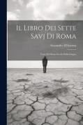 Il Libro dei Sette Savj di Roma: Testo del Buon Secolo Della Lingua