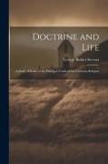 Doctrine and Life: A Study of Some of the Principal Truths of the Christian Religion