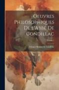 Oeuvres philosophiques de l'Abbé de Condillac, Volume 1