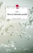 How to become special. Life is a Story - story.one