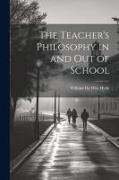 The Teacher's Philosophy in and Out of School