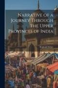 Narrative of a Journey Through the Upper Provinces of India, Volume I