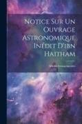 Notice Sur Un Ouvrage Astronomique Inédit D'ibn Haitham