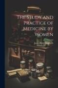 The Study and Practice of Medicine by Women