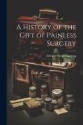 A History of the Gift of Painless Surgery
