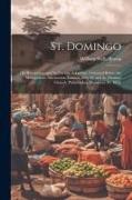 St. Domingo: : its Revolutions and its Patriots. A Lecture, Delivered Before the Metropolitan Athenaeum, London, May 16, and St. Th